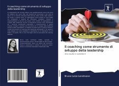 Il coaching come strumento di sviluppo della leadership - Landmann, Bruna Luiza