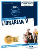 Librarian V (C-2792): Passbooks Study Guide Volume 2792