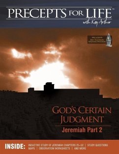 Precepts For Life Study Companion: God's Certain Judgment (Jeremiah Part 2) - Arthur, Kay