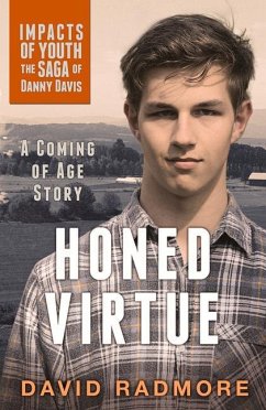 Honed Virtue, a Coming of Age Story: Impacts of Youth - Radmore, David