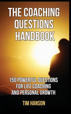 THE COACHING QUESTIONS HANDBOOK - Hanson, Tim