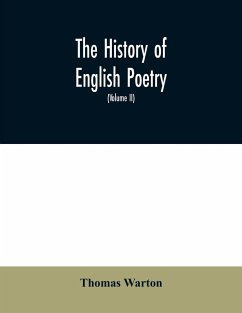 The history of English poetry - Warton, Thomas