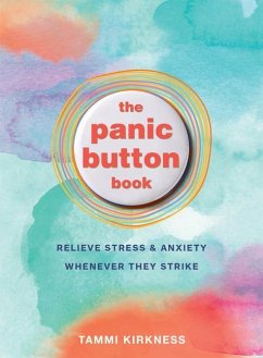 The Panic Button Book: Relieve Stress and Anxiety Whenever They Strike - Kirkness, Tammi