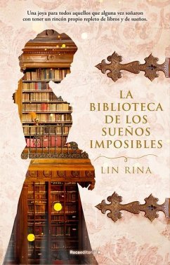 La Biblioteca de Los Sueños Imposibles/ The Library of Impossible Dreams - Rina, Lin