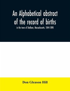 An alphabetical abstract of the record of births, in the town of Dedham, Massachusetts, 1844-1890 - Gleason Hill, Don