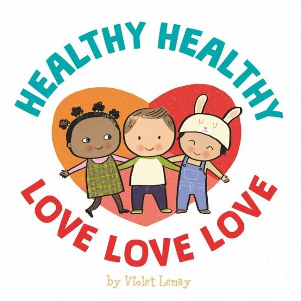 Healthy, Healthy. Love, Love, Love. Healthy, Healthy. Love, Love, Love.