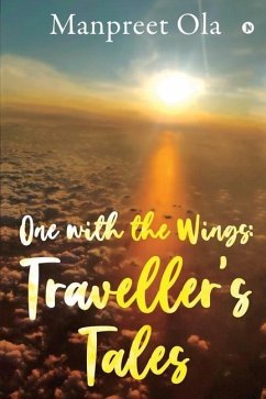 One with the Wings: Traveller's Tales - Manpreet Ola