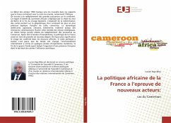 La politique africaine de la France a l¿epreuve de nouveaux acteurs: - Nga Biba, Lucien