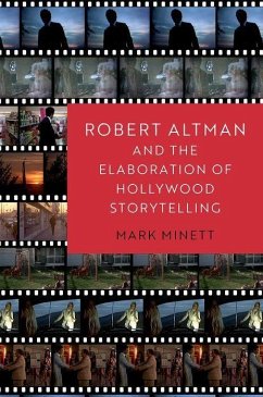 Robert Altman and the Elaboration of Hollywood Storytelling - Minett, Mark