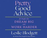 Pretty Good Advice: For People Who Dream Big and Work Harder