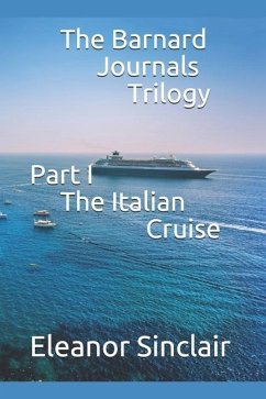 The Barnard Journals Trilogy Part I - The Italian Cruise - Sinclair, Eleanor