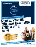 Mental Hygiene Program Evaluation Specialist II, III, IV (C-4863): Passbooks Study Guide Volume 4863