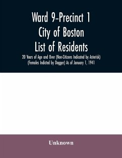 Ward 9-Precinct 1; City of Boston; List of residents; 20 Years of Age and Over (Non-Citizens Indicated by Asterisk) (Females Indicted by Dagger) As of January 1, 1941 - Unknown