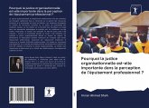 Pourquoi la justice organisationnelle est-elle importante dans la perception de l'épuisement professionnel ?