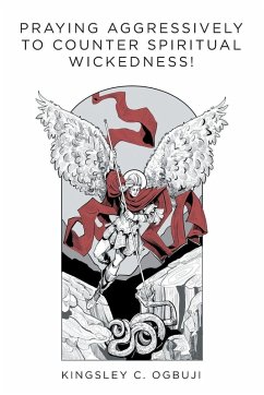 Cover Praying Aggressively to Counter Spiritual Wickedness!