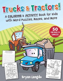 Trucks & Tractors!: A Coloring & Activity Book for Kids with Word Puzzles, Mazes, and More - Langdo, Bryan