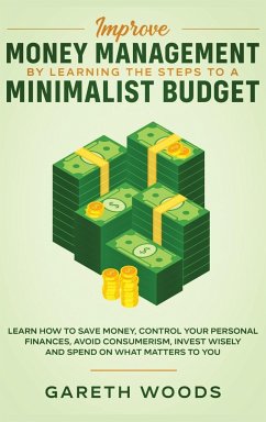 Improve Money Management by Learning the Steps to a Minimalist Budget - Woods, Gareth