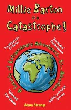 Millie Barton is a Catastrophe!: A Society of Extraordinary Adventurers... Er... Adventure - Strange, Adam