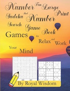 Number Fun Large Print Sudoku and Number Search Game Book: Games to Relax and Work the Mind - Wisdom, Royal