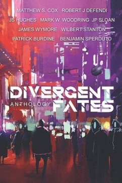 The Divergent Fates Anthology - Defendi, Robert J.; Hughes, Js; Woodring, Mark W.