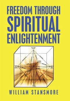 Freedom Through Spiritual Enlightenment - Stansmore, William