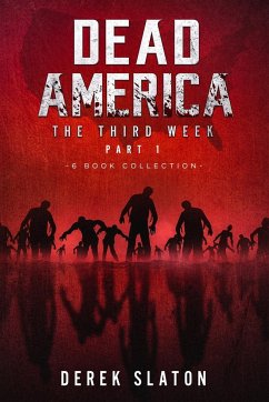 Dead America The Third Week Part One - 6 Book Collection - Slaton, Derek