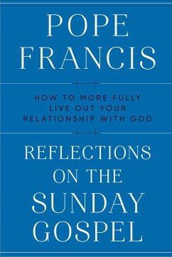 Reflections on the Sunday Gospel: How to More Fully Live Out Your Relationship with God - Pope Francis