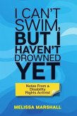 I Can't Swim, But I Haven't Drowned Yet Notes From a Disability Rights Activist (eBook, ePUB)