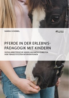 Pferde in der Erlebnispädagogik mit Kindern (eBook, PDF) - Scherbel, Samira