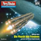 Die Physik des Friedens / Perry Rhodan-Zyklus &quote;Mythos&quote; Bd.3070 (MP3-Download)