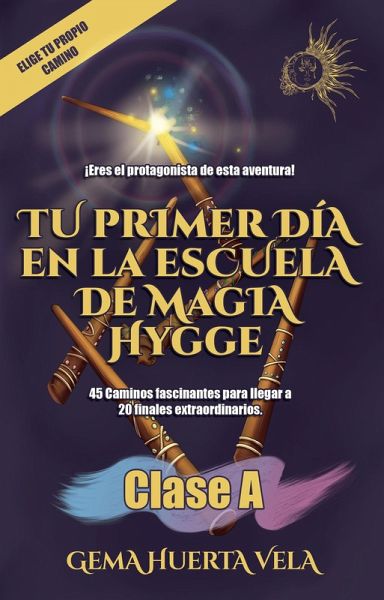 Tu primer día en la Escuela de Magia Hygge: Clase A (Elige tu propio camino mágico en la Escuela de Magia Hygge, #1) (eBook, ePUB) Tu primer día en la Escuela de Magia Hygge: Clase A (Elige tu propio camino mágico en la Escuela de Magia Hygge, #1) (eBook, ePUB)