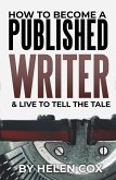 How to Become a Published Writer (& Live to Tell the Tale) (eBook, ePUB)