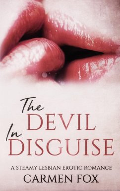 The Devil in Disguise: A Steamy Lesbian Erotic Romance (eBook, ePUB) - Fox, Carmen