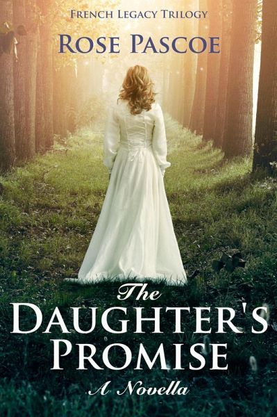 The Daughter's Promise (French Legacy, #1) (eBook, ePUB) The Daughter's Promise (French Legacy, #1) (eBook, ePUB)