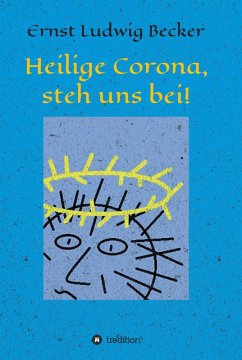 Heilige Corona, steh uns bei! (eBook, ePUB) - Becker, Ernst Ludwig