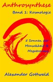 Anthrosynthese Band 1: Kosmologie (eBook, ePUB)