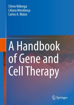 A Handbook of Gene and Cell Therapy (eBook, PDF) - Nóbrega, Clévio; Mendonça, Liliana; Matos, Carlos A.