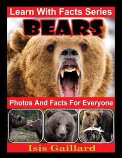 Bears Photos and Facts for Everyone (Learn With Facts Series, #1) (eBook, ePUB) - Gaillard, Isis