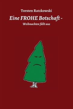 Eine FROHE Botschaft - Weihnachten fällt aus (eBook, ePUB) - Ratzkowski, Torsten