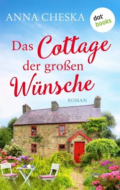 Das Cottage der großen Wünsche (eBook, ePUB) - Cheska, Anna