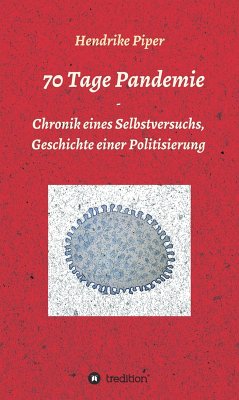 70 Tage Pandemie (eBook, ePUB) - Piper, Hendrike