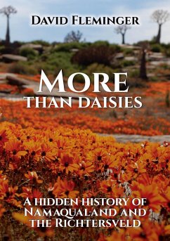 More Than Daisies - a Hidden History of Namaqualand and the Richtersveld (Hidden Histories, #2) (eBook, ePUB) - Fleminger, David