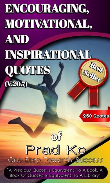 Encouraging, Motivational and Inspirational Quotes (1, #1) (eBook, ePUB) Encouraging, Motivational and Inspirational Quotes (1, #1) (eBook, ePUB)
