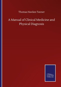 A Manual of Clinical Medicine and Physical Diagnosis - Tanner, Thomas Hawkes