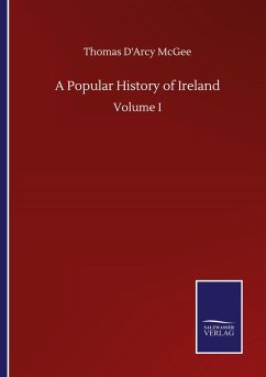 A Popular History of Ireland - McGee, Thomas D Arcy