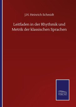 Leitfaden in der Rhythmik und Metrik der klassischen Sprachen - Schmidt, J.H. Heinrich