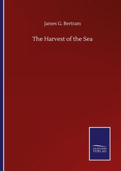 The Harvest of the Sea - Bertram, James G.