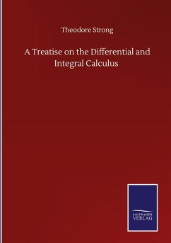 A Treatise on the Differential and Integral Calculus - Strong, Theodore