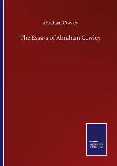 The Essays of Abraham Cowley - Cowley, Abraham