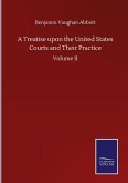 A Treatise upon the United States Courts and Their Practice